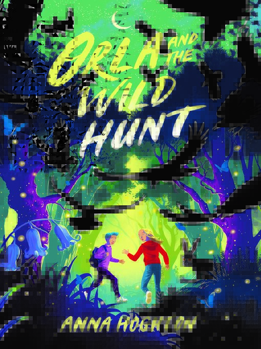 Title details for Orla and the Wild Hunt by Anna Houghton - Available